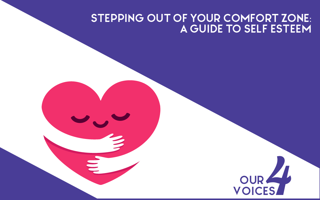 Stepping Out of Your Comfort Zone: A Guide for Self-Esteem